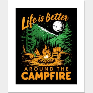 Life Is Better Around The Campfire Posters and Art